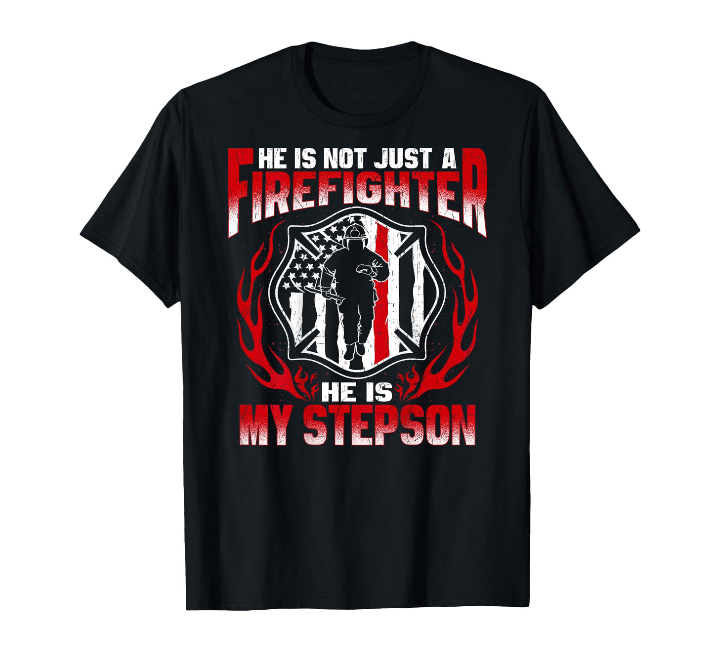 My Stepson Is A Firefighter Proud Fire Stepmom Stepdad Gift T-Shirt