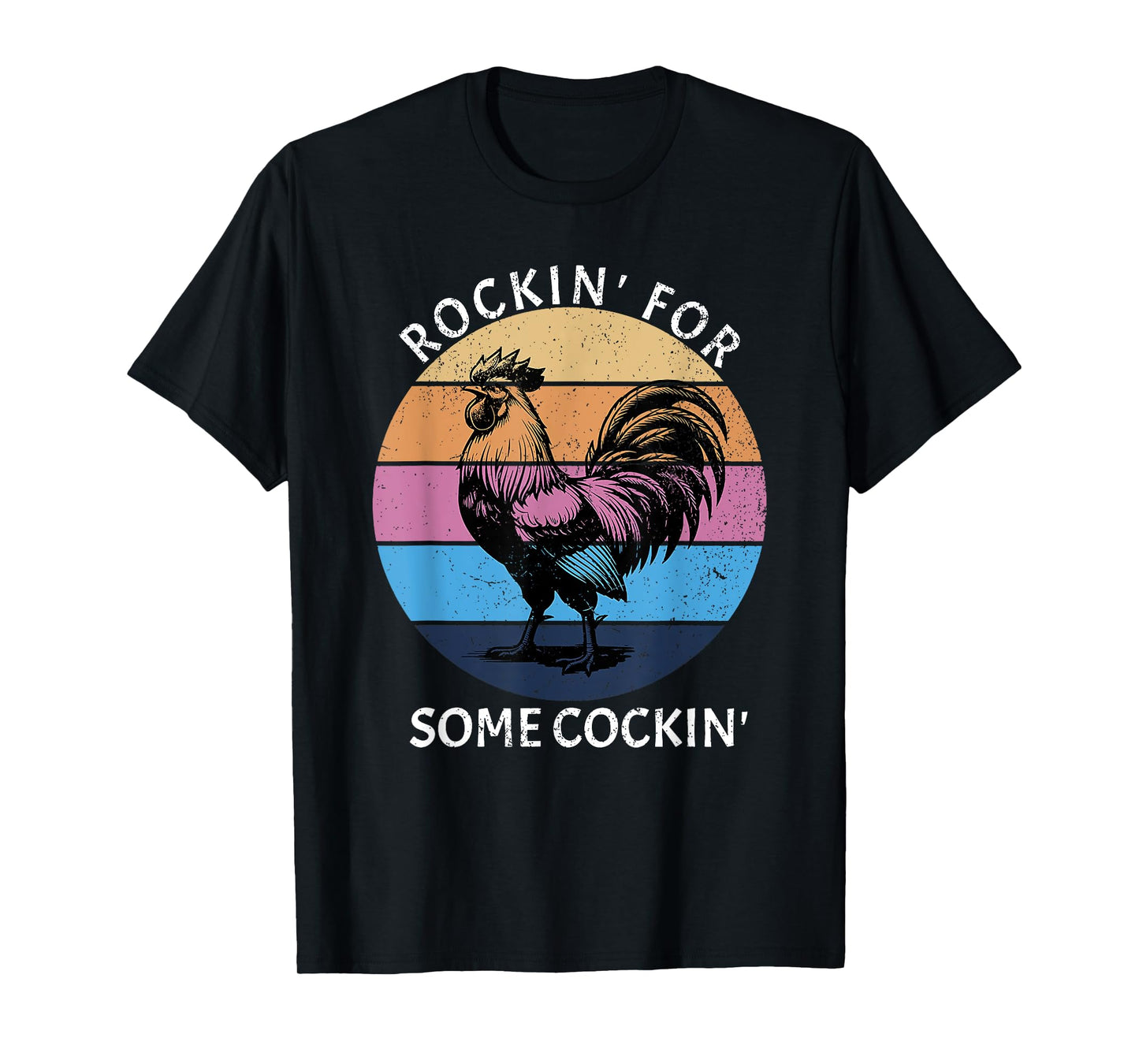 rockin for some cockin funny chicken T-Shirt
