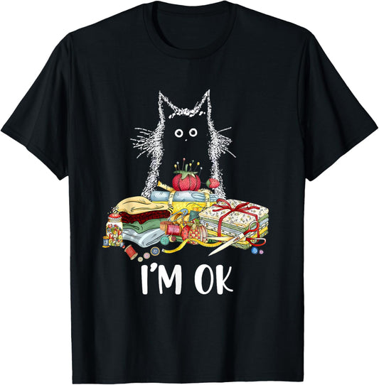 Cats I'm Ok Funny Quilting Quilter Love Cats T-Shirt