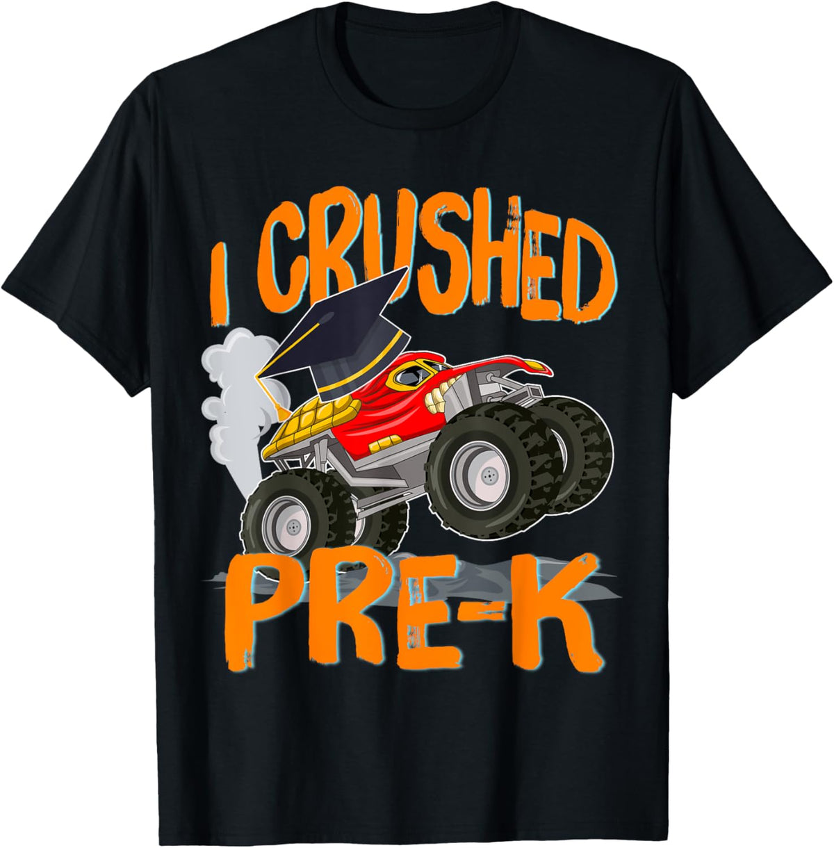 I Crushed Pre-K Monster Truck Graduation Last Day of School T-Shirt