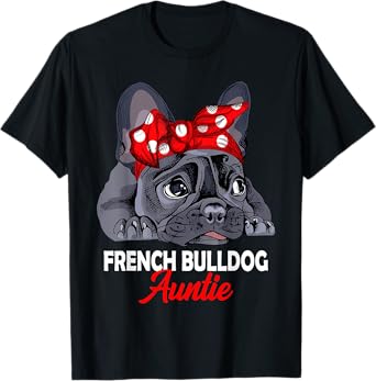 French Bulldog Auntie Frenchie Dog Aunt Men Women T-Shirt