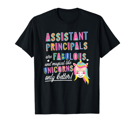Assistant Principals Are Fabulous Magical Like Unicorns Cute T-Shirt