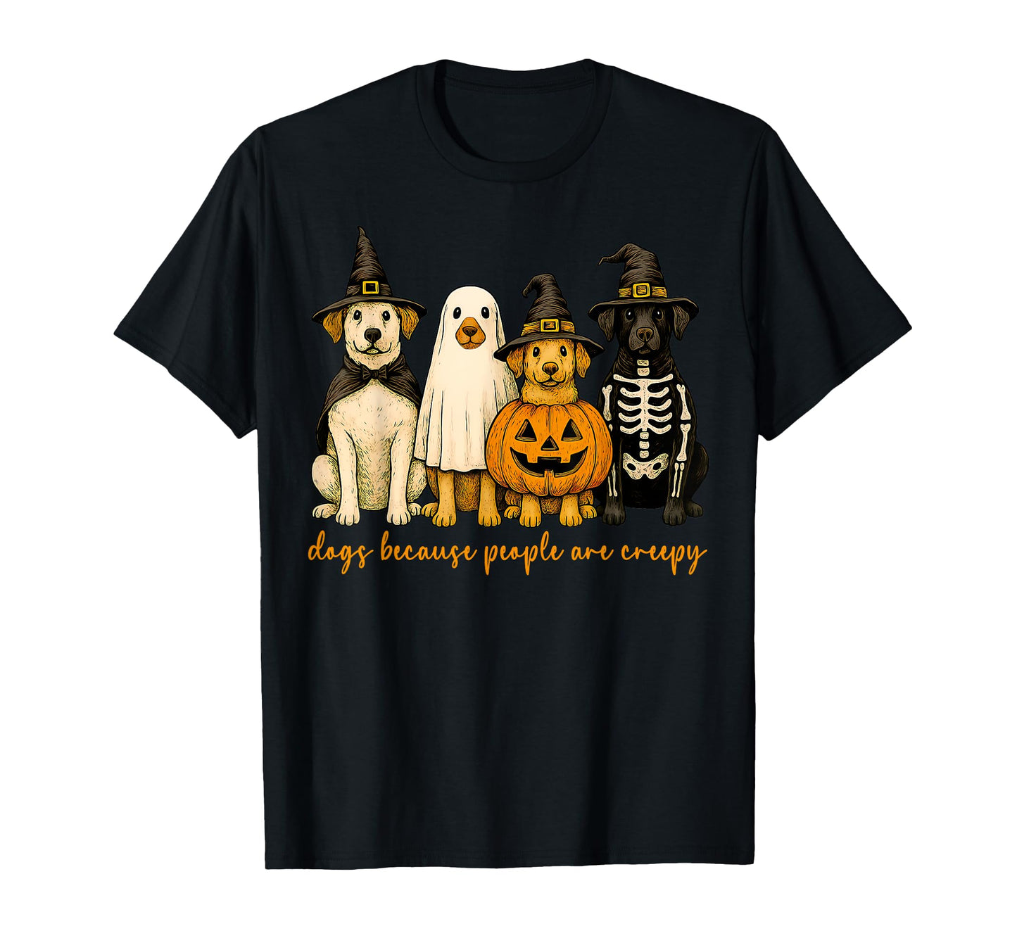 Dogs Because People Are Creepy Ghost Witch Pumpkin Halloween T-Shirt