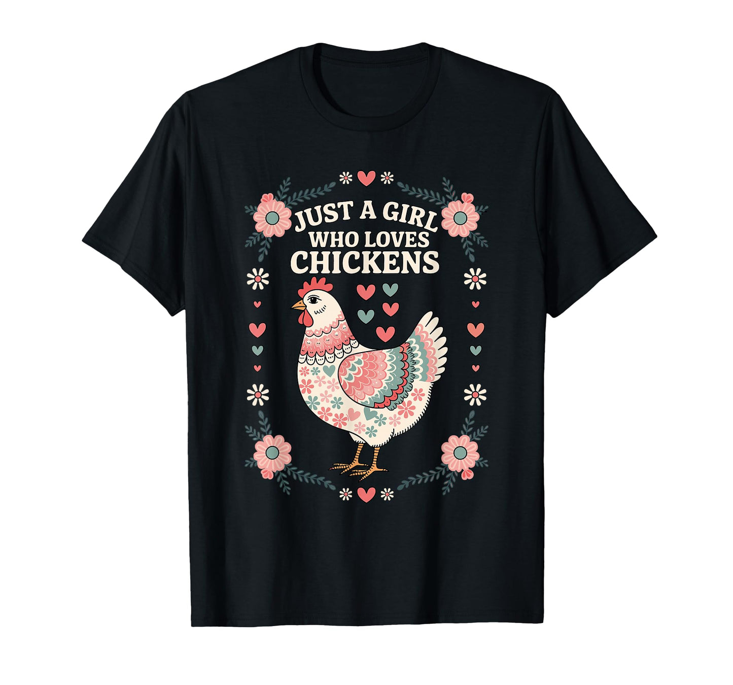 Farmer, Girls Women, Just A Girl Who Loves Chickens, Floral T-Shirt