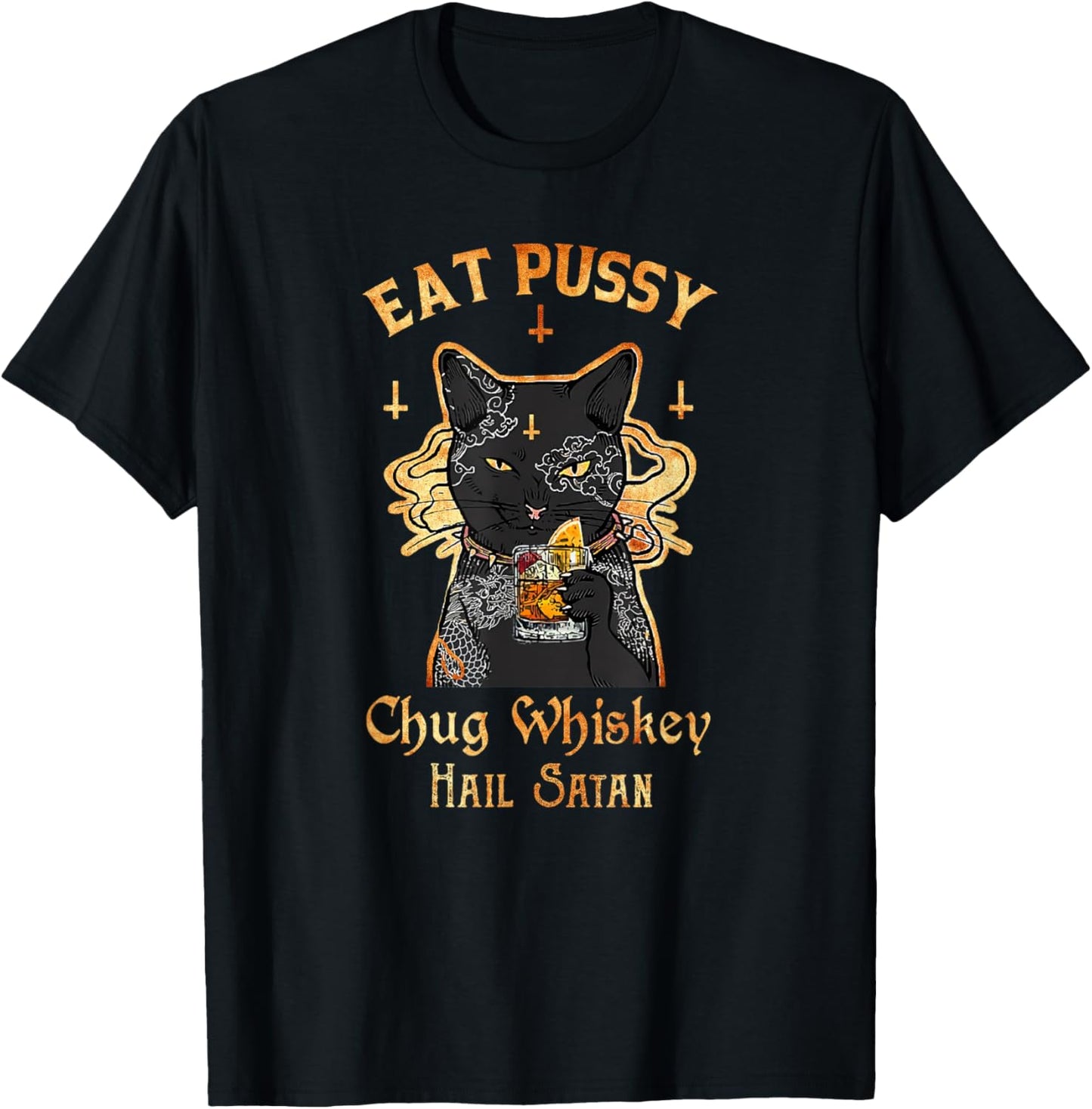 Eat Pussy Chug Whiskey Hail Satan Funny Tattoo Black Cat T-Shirt