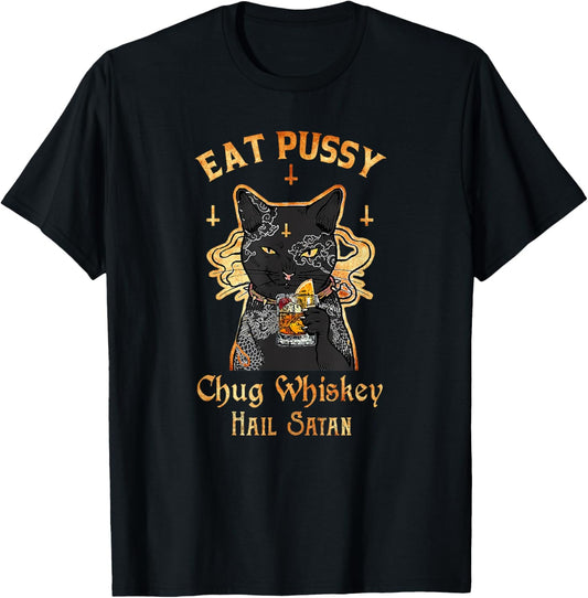 Eat Pussy Chug Whiskey Hail Satan Funny Tattoo Black Cat T-Shirt