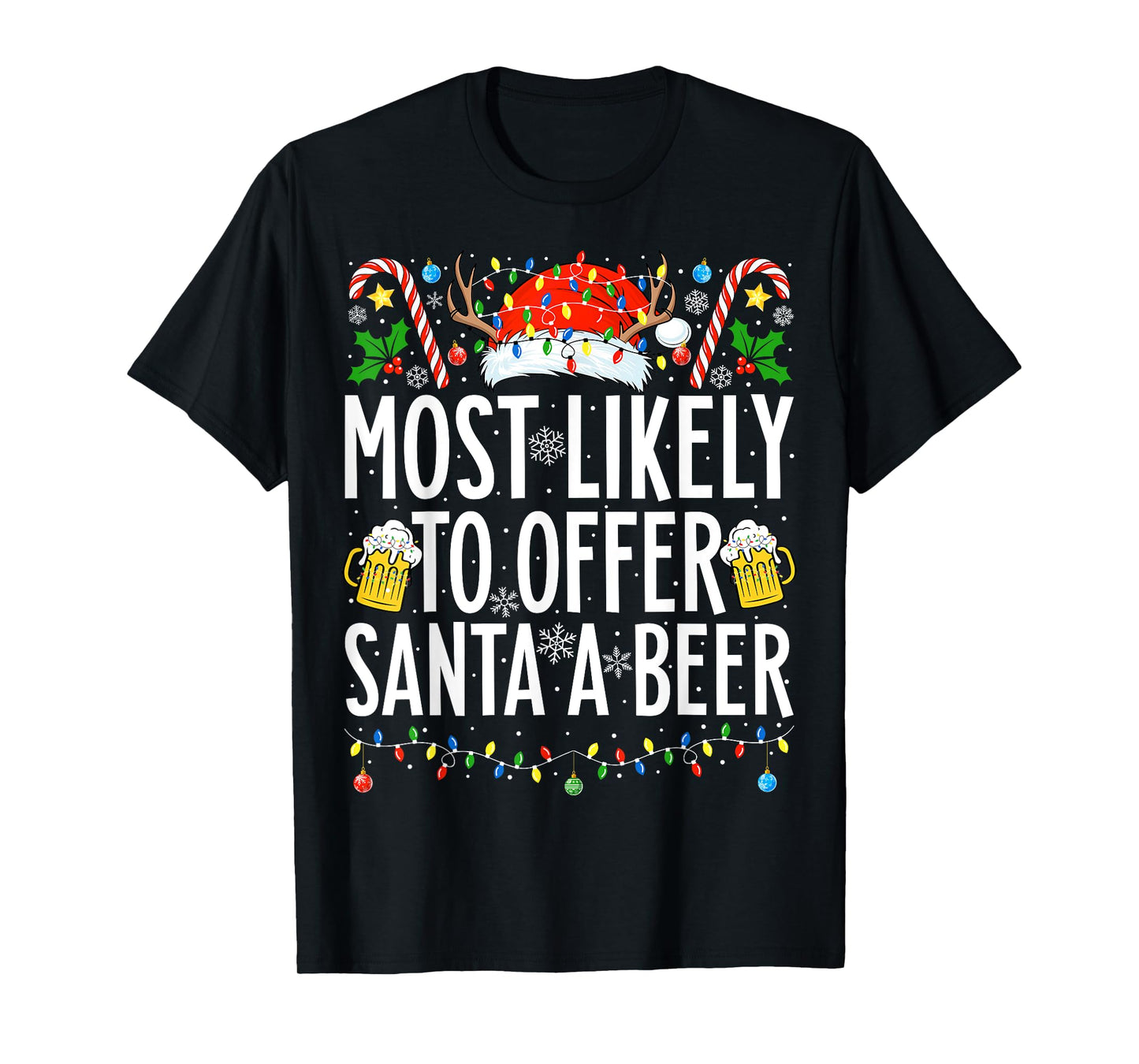 Most Likely To Offer Santa A Beer Xmas Family Christmas T-Shirt