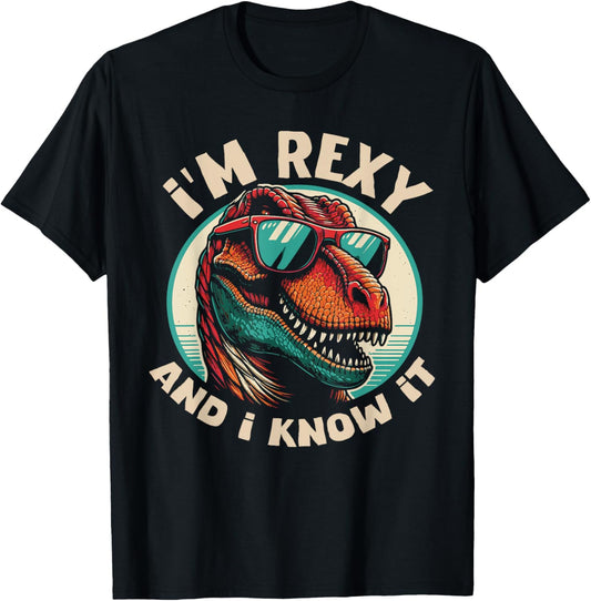 I'm Rexy And I Know It T-Rex Funny Dinosaur Lover T-Shirt