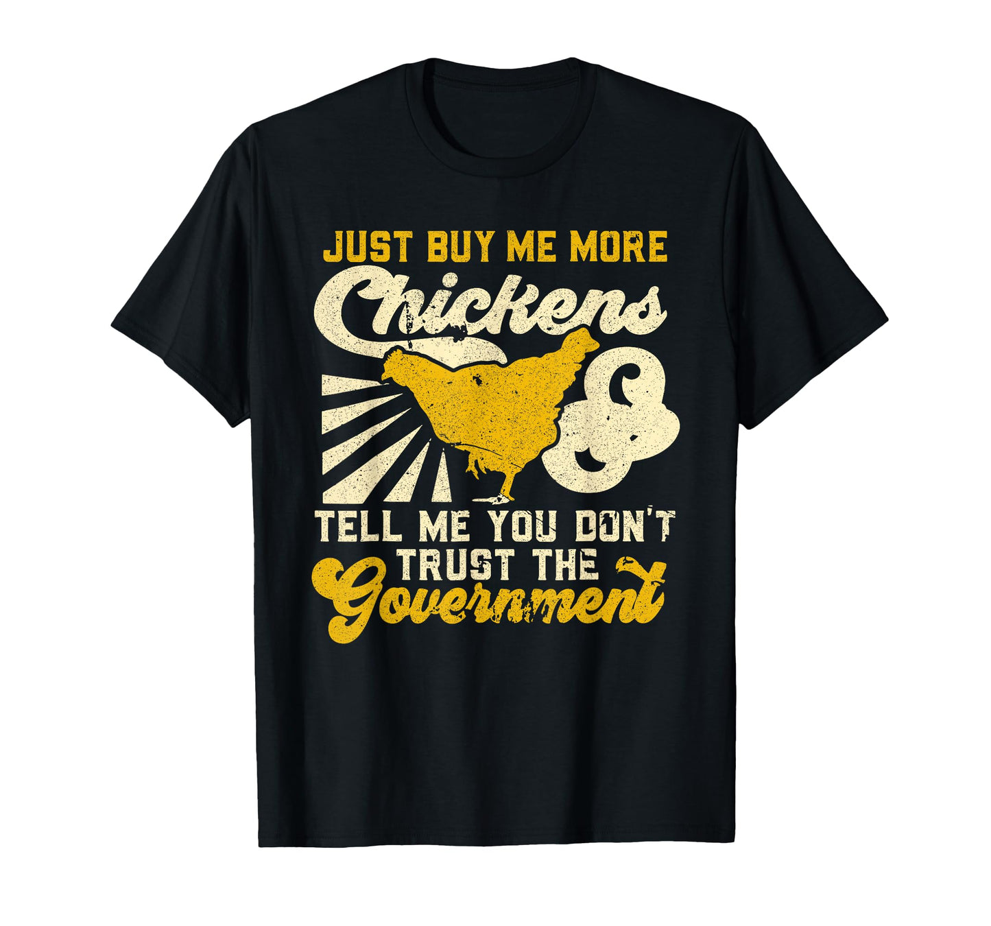 Buy Me Chickens And Tell Me You Don't Trust The Government T-Shirt