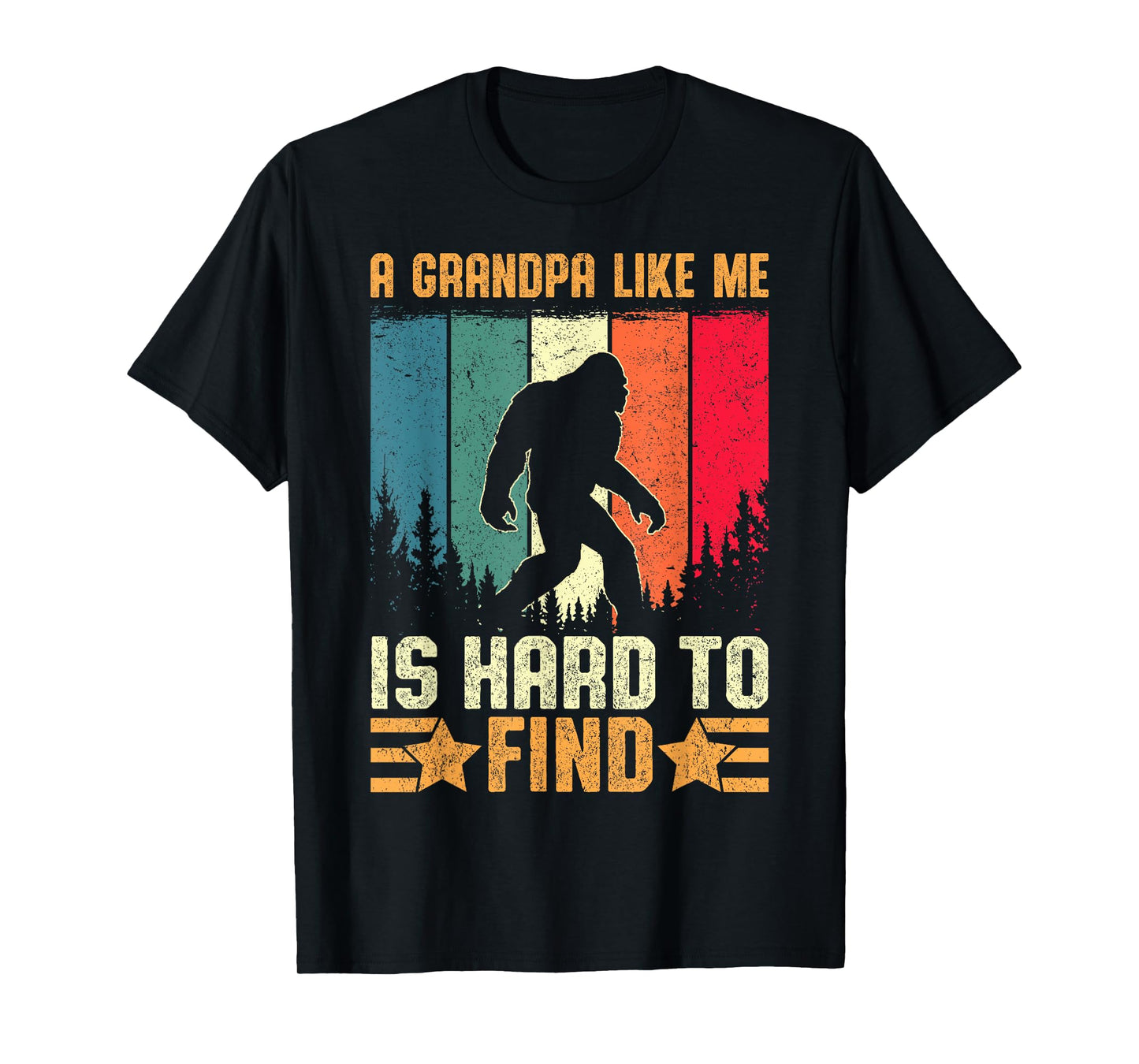 A Grandpa Like Me Is Hard to Find Sasquatch Bigfoot Men T-Shirt