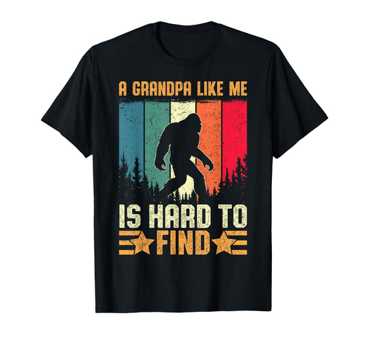 A Grandpa Like Me Is Hard to Find Sasquatch Bigfoot Men T-Shirt