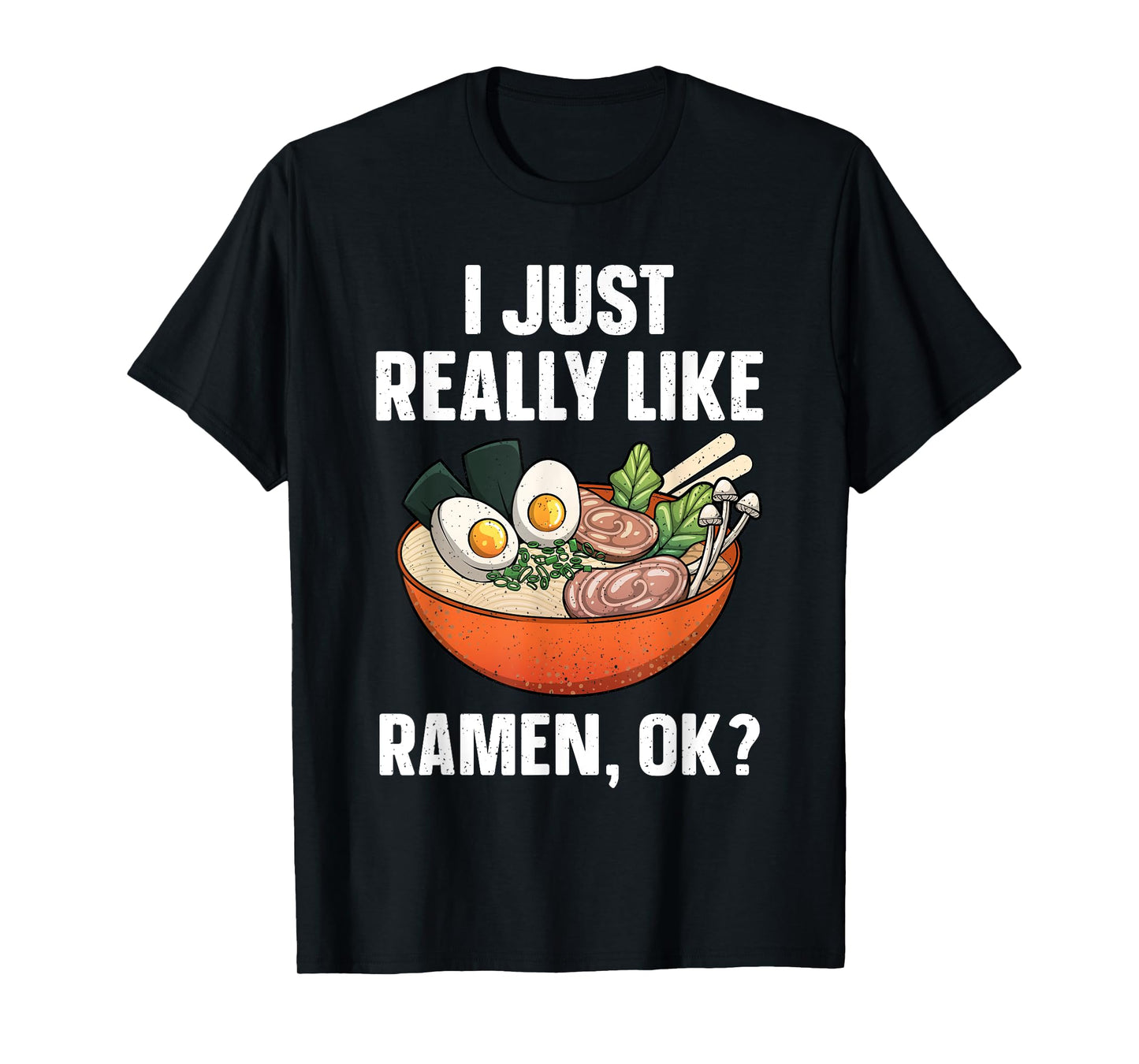 Funny Ramen Noodles Art For Men Women Noodle Ramen Lovers T-Shirt
