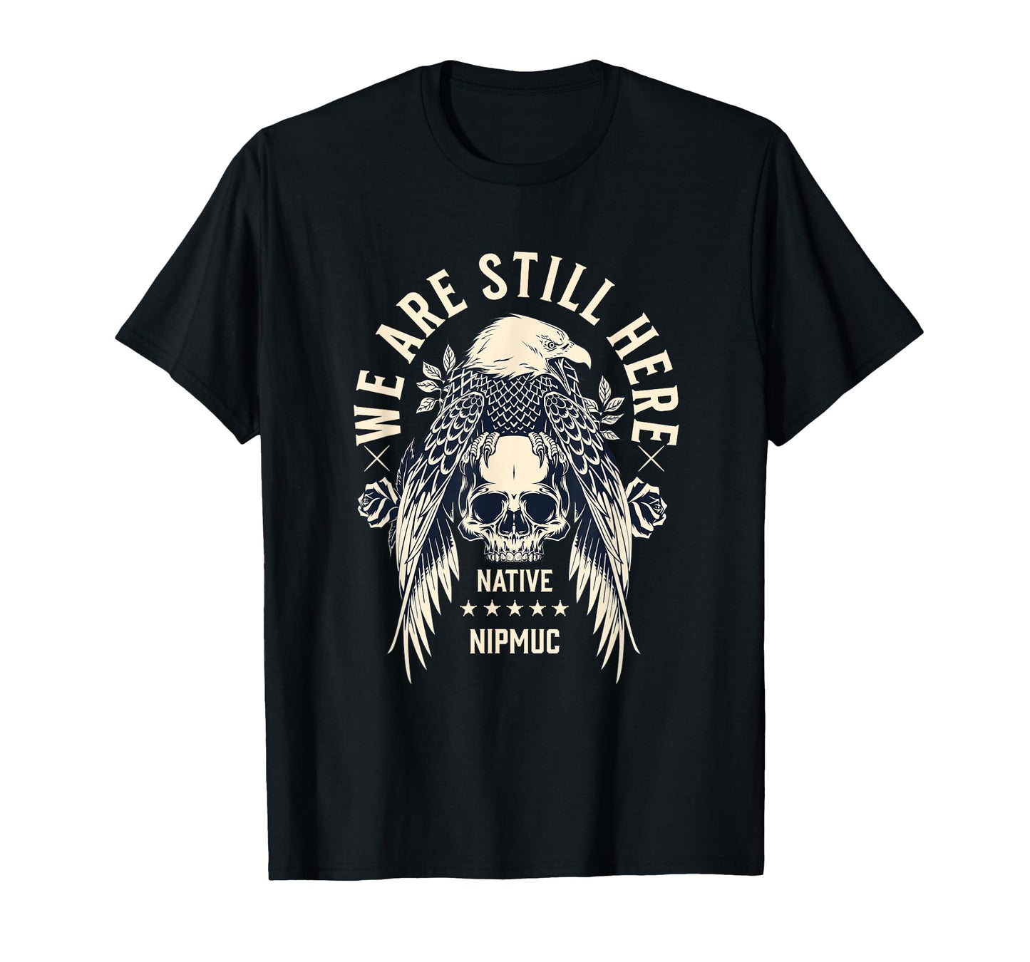 Nipmuc Tribe We Are Here Native Indian Skull Eagle T-Shirt