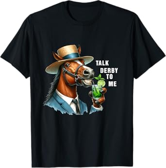 Talk Derby To Me Funny Horse Racing Lover On Derby Day T-Shirt