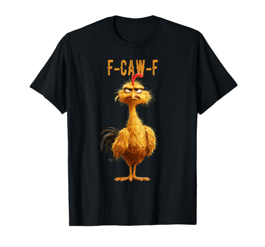 Funny F-Caw-F Chicken, FCAWF Chicken T-Shirt