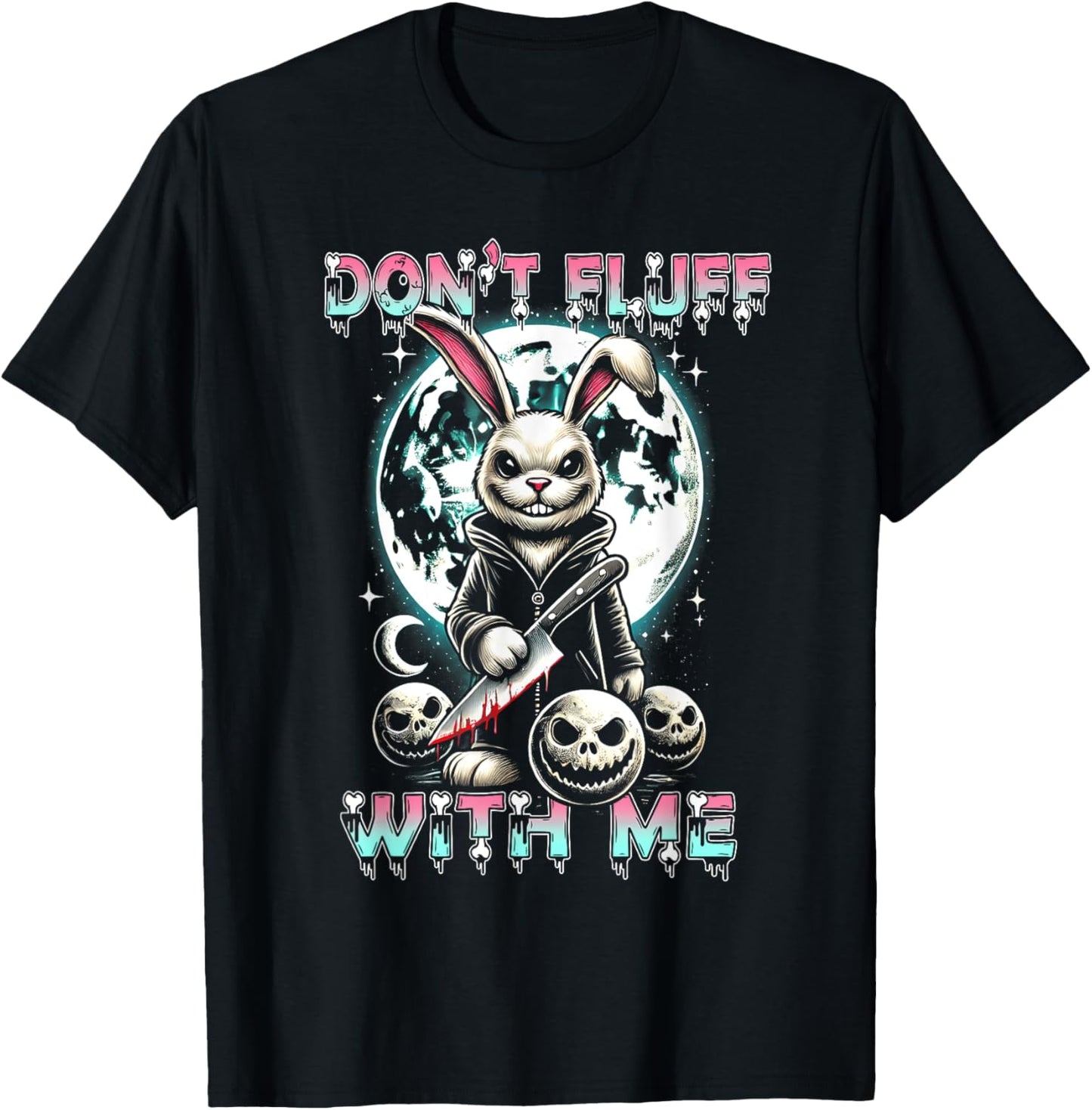 Rabbit Pun Don't Fluff With-Me Evil Bunny Costume Easter Day T-Shirt