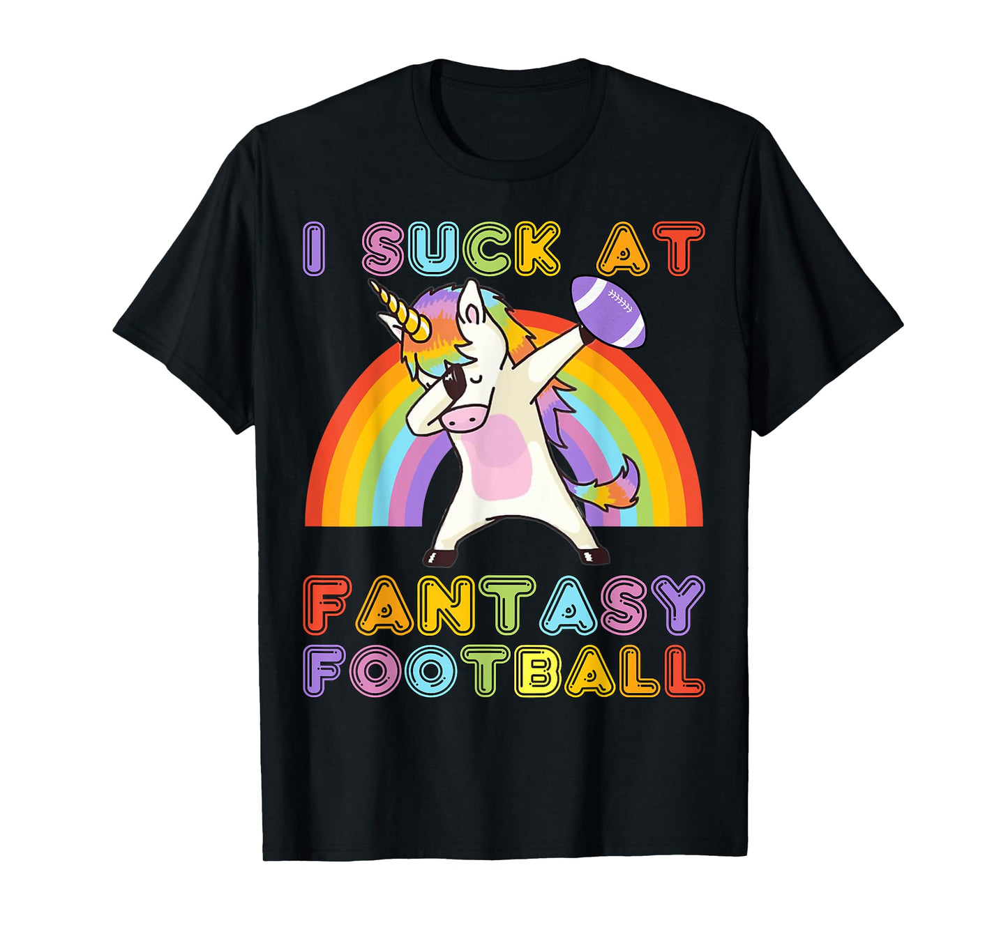 I Suck At Fantasy Football - Rainbow Dabbing Unicorn Loser T-Shirt