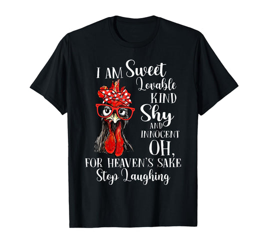 I Am Sweet Lovable Kind Shy Innocent For Heaven's Sake Stop T-Shirt