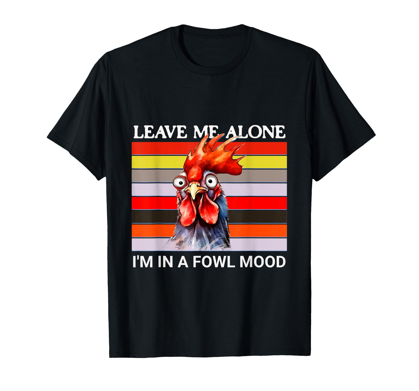 Rooster Leave Me Alone I'm In A Fowl Mood Chicken Funny T-Shirt