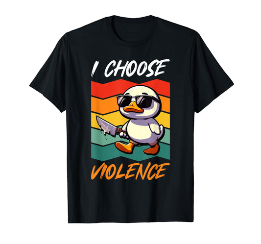 Carnival Duck I CHOOSE VIOLENCE Funny Carnival T-Shirt