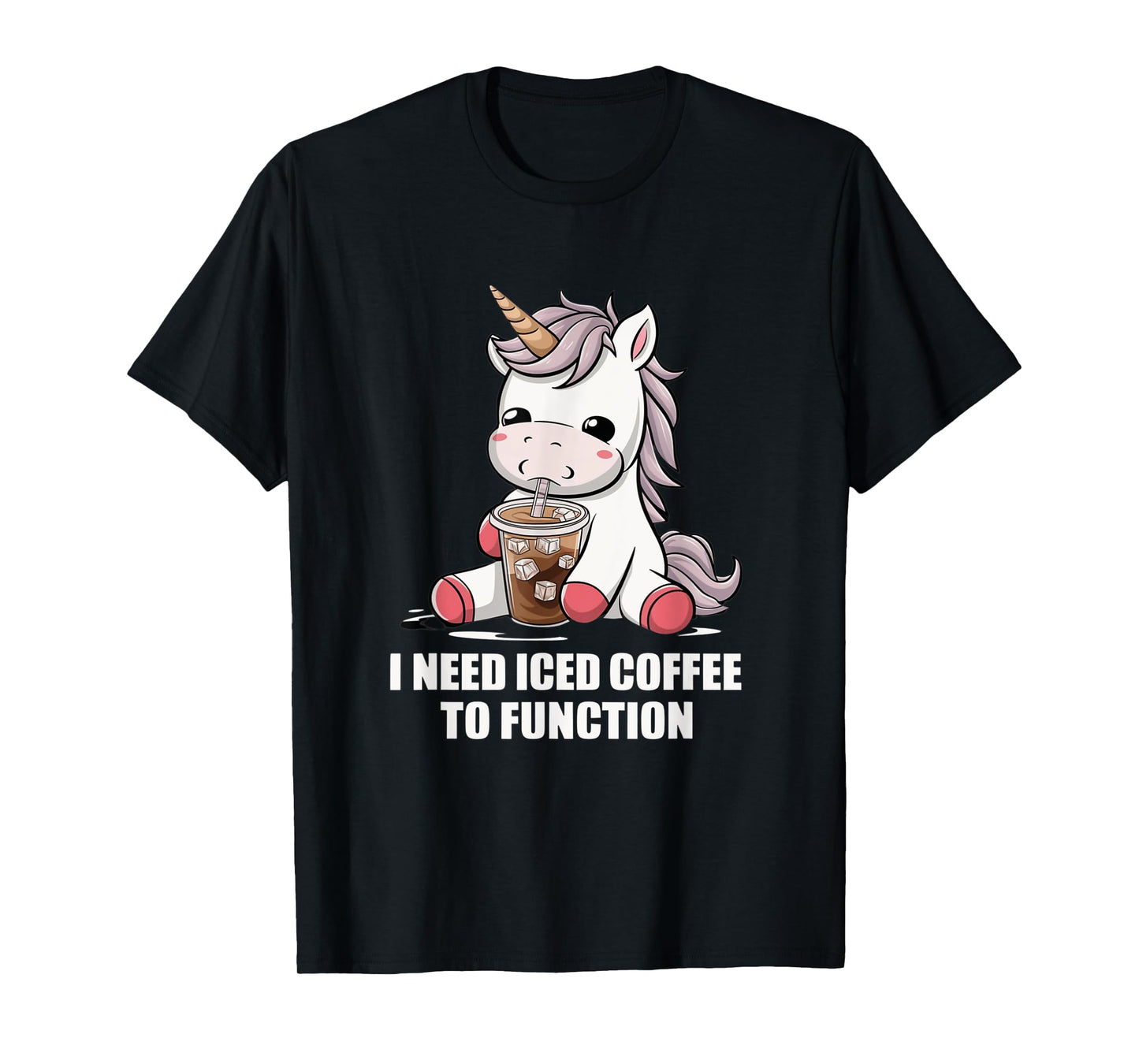 I Need Iced Coffee to Function Cute Unicorn Coffee Lover T-Shirt