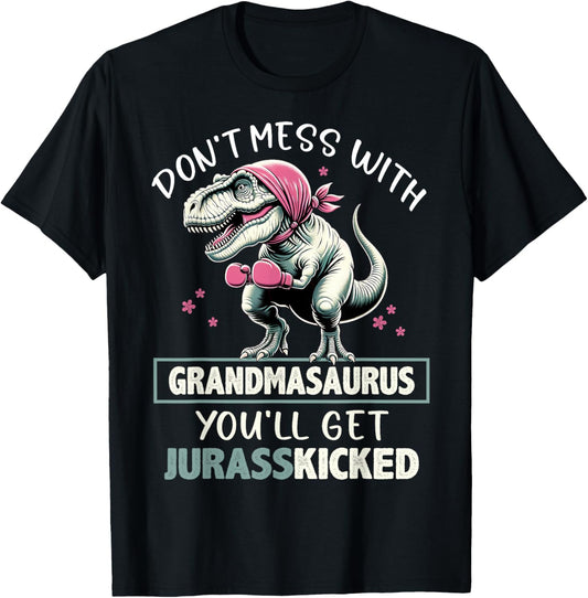 Don't Mess With Grandmasaurus Funny Grandma Mother Day T-rex T-Shirt