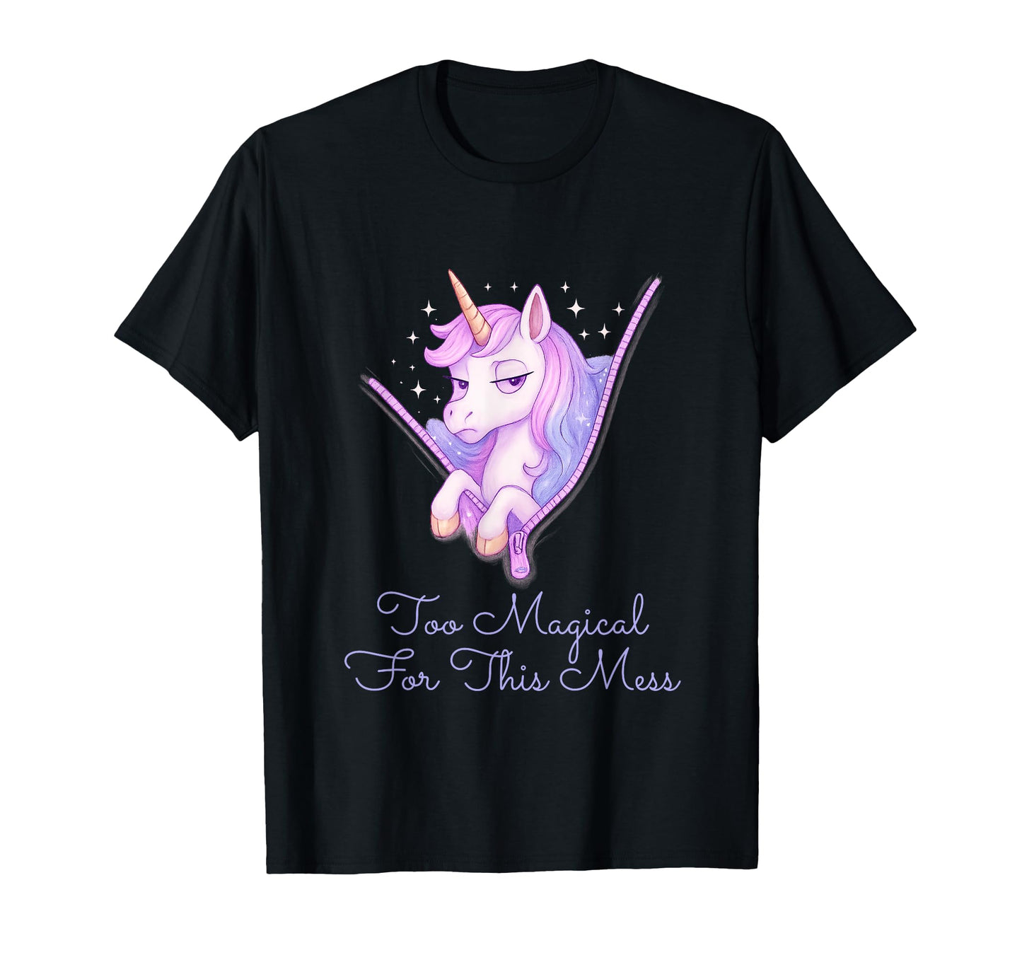 Too Magical for This Mess – Funny Anti-Social Unicorn T-Shirt