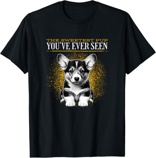 Corgi Cardigan Welsh Pembroke Corgie Cute Puppy Ever T-Shirt