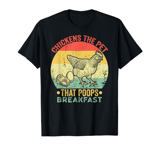 Chickens The Pet That Poops Breakfast Retro Vintage Funny T-Shirt