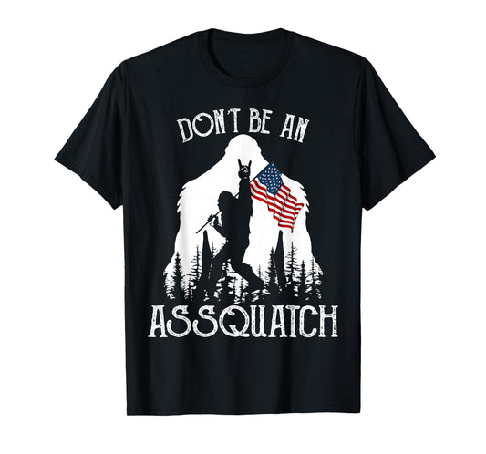 Don't Be An Assquatch Funny Bigfoot T-Shirt