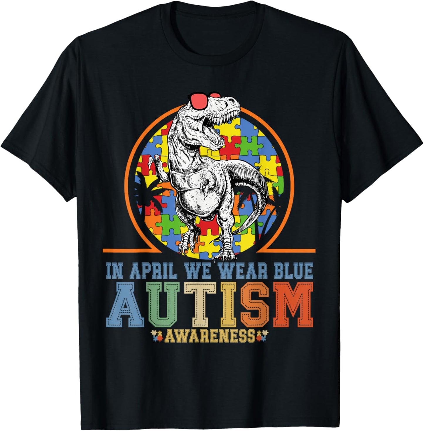 Dinosaur Autism Trex In April We Wear Blue Autism Awareness T-Shirt