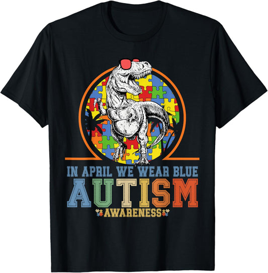 Dinosaur Autism Trex In April We Wear Blue Autism Awareness T-Shirt