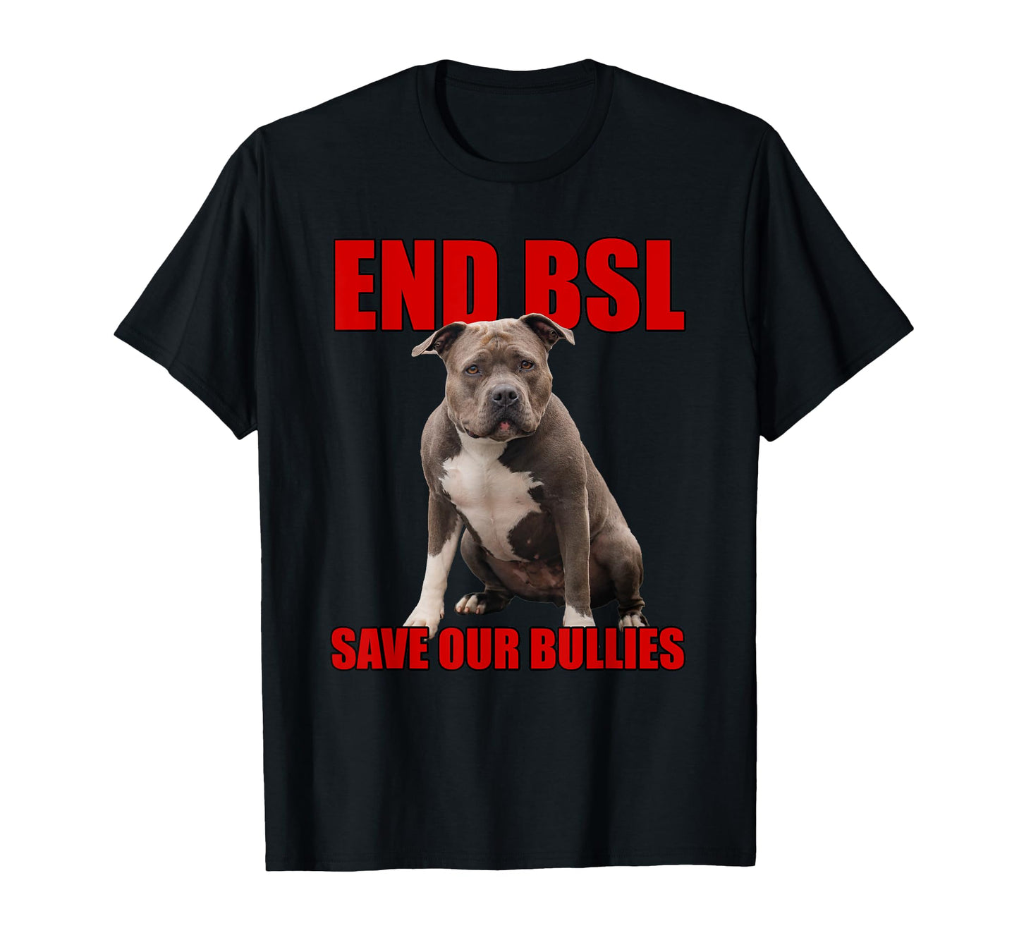 Save Our Bullies, XL Bully, Pitbull, Mastif - End BSL T-Shirt