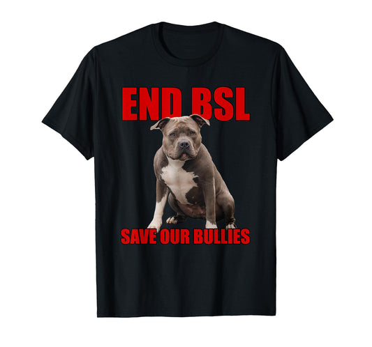 Save Our Bullies, XL Bully, Pitbull, Mastif - End BSL T-Shirt