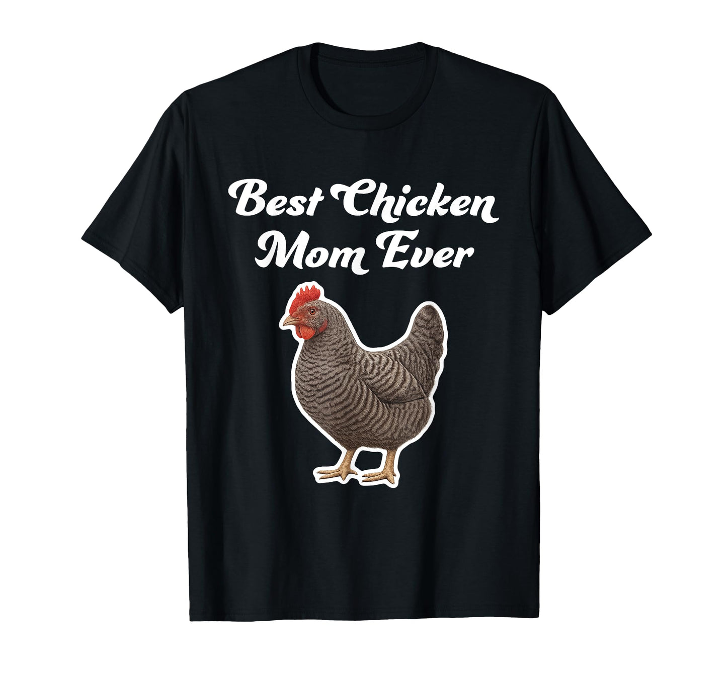Best Chicken Mom Ever - Plymouth Rock Chicken T-Shirt
