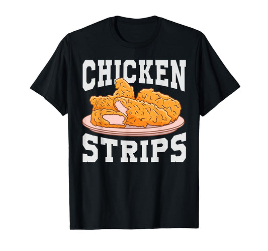 Chicken Strips - Funny Restaurant Owner - Fast Food Eater T-Shirt