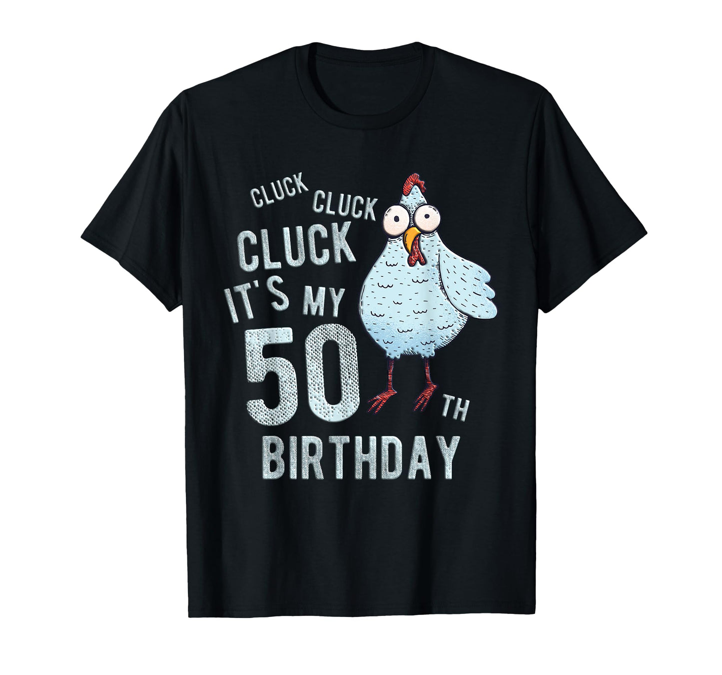 Funny Cluck Its My 50th Birthday Farm Chicken Birthday Party T-Shirt