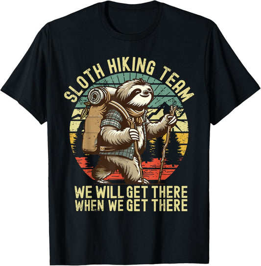 Retro Sloth Hiking team we'll get there when we get there T-Shirt