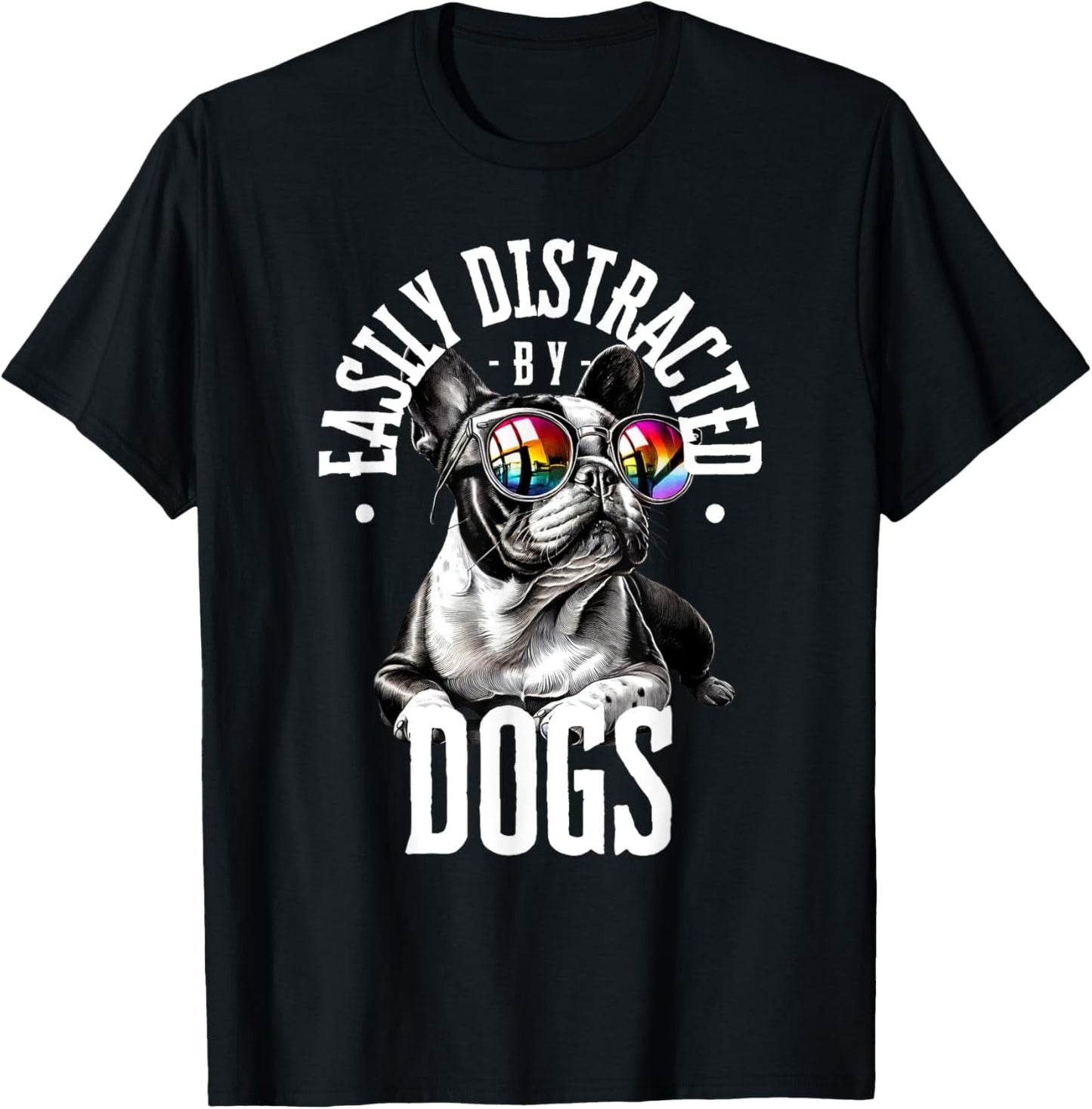 EASILY DISTRACTED BY DOGS FUNNY PET DESIGN FOR DOG LOVERS T-Shirt