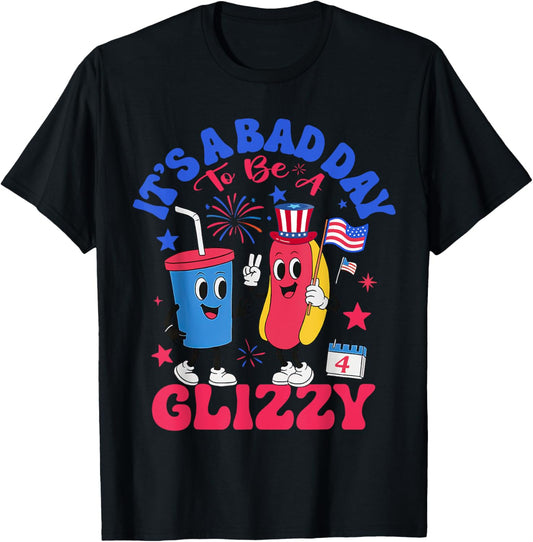 It’s A Bad Day To Be A Glizzy Shirt Fourth Of July Hot Dog T-Shirt