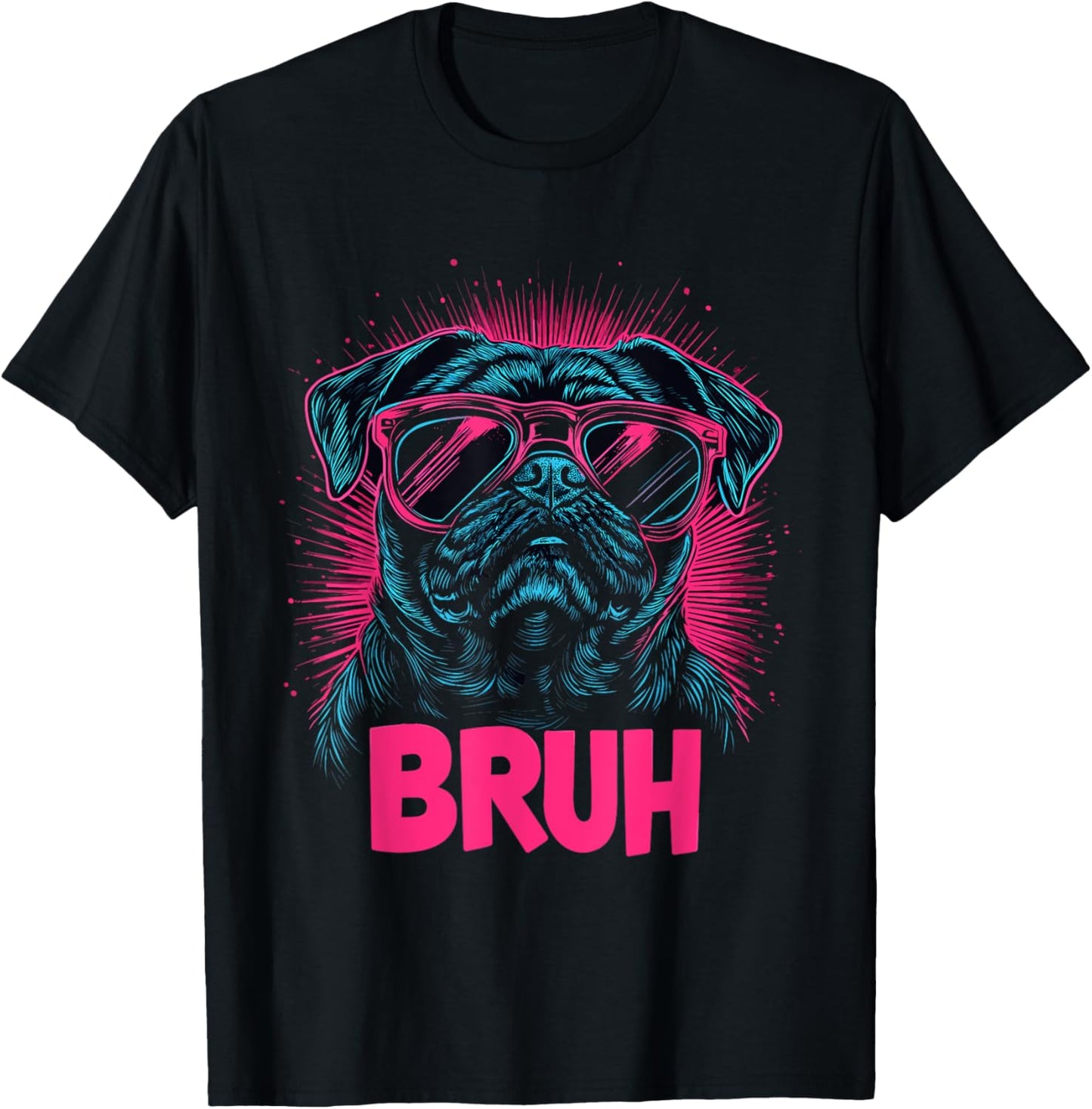 Pug says Bruh, Adorable Dog Funny Humor Fashion T-Shirt