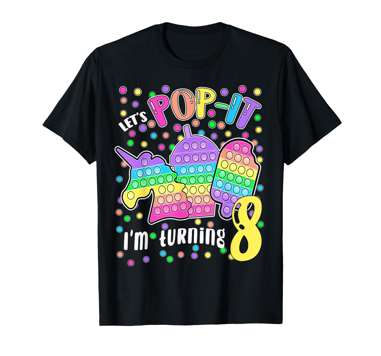 Let's Pop-it I'm turning 8 Colorful 8th Birthday Girl T-Shirt