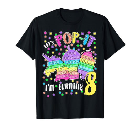 Let's Pop-it I'm turning 8 Colorful 8th Birthday Girl T-Shirt