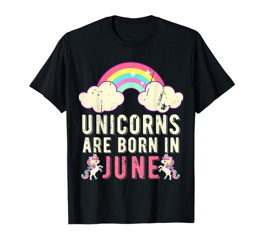 June Birthday Party Cute Unicorns Are Born In June T-Shirt