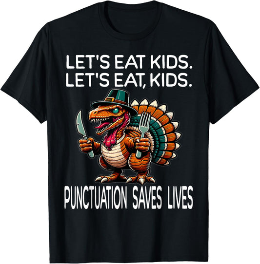 Dino Teacher Grammar Thanksgiving Dinosaur Gifts Funny Thanksgiving Teacher Turkey Lets Eat Kids Punctuation T-Shirt