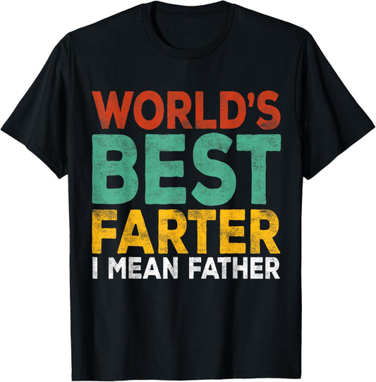 World's Best Farter I Mean Father Fathers Day Funny Dad Dog T-Shirt