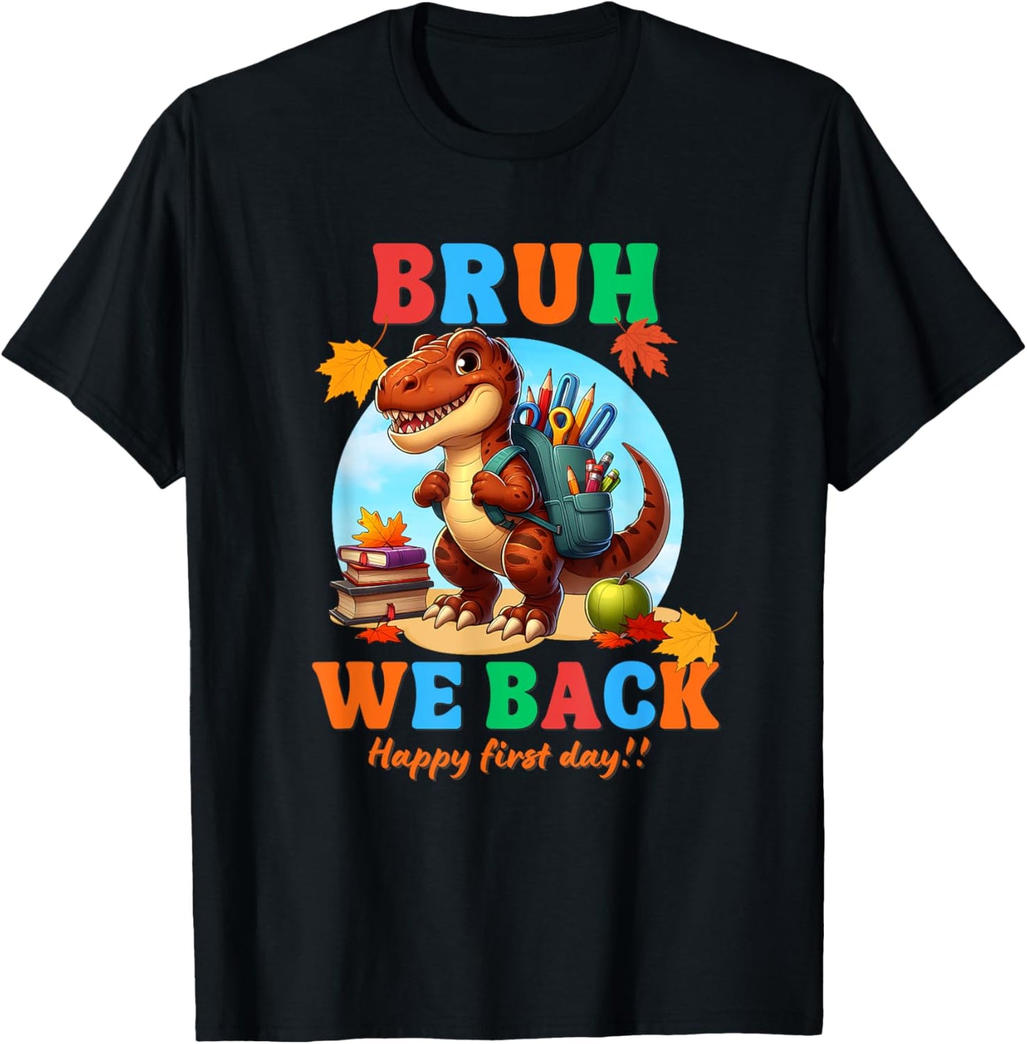 T-REX Bruh We Back First Day of School Funny Back to School T-Shirt