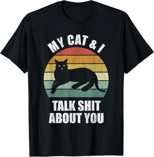 Catch Some Rays My Cat & I Talk Shit About You Black Cat Funny T-Shirt
