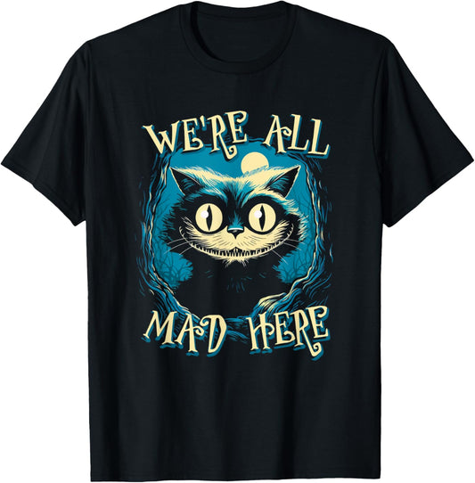 We're All Mad Here Cat T-Shirt