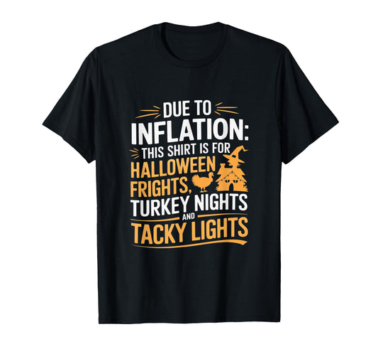 Due To Inflation This Is My Halloween Thanksgiving Christmas T-Shirt